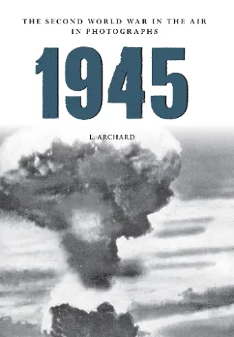 1945 The Second World War in the Air in Photographs cover