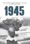 1945 The Second World War in the Air in Photographs cover