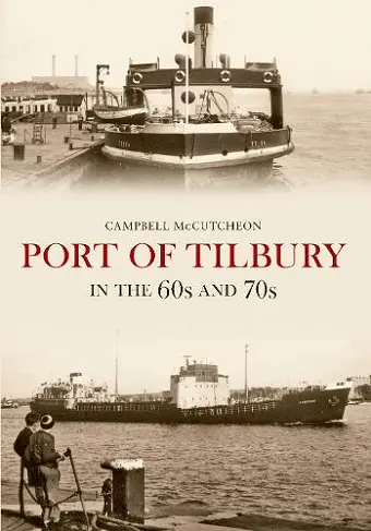 Port of Tilbury in the 60s and 70s cover