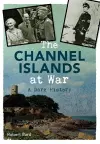 The Channel Islands at War cover