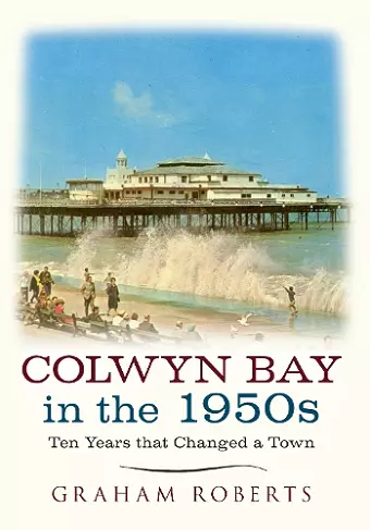 Colwyn Bay In The 1950s cover