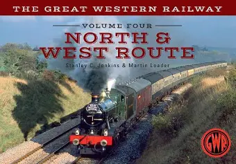 The Great Western Railway Volume Four North & West Route cover