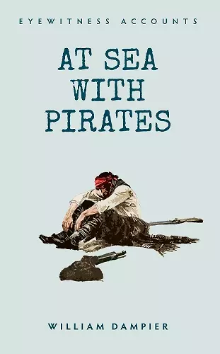 Eyewitness Accounts At Sea with Pirates cover