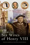 In the Footsteps of the Six Wives of Henry VIII cover