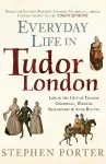 Everyday Life in Tudor London cover