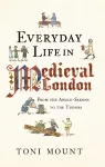 Everyday Life in Medieval London cover
