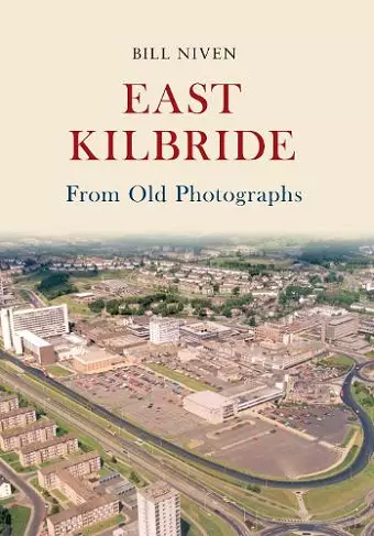 East Kilbride From Old Photographs cover