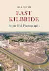 East Kilbride From Old Photographs cover
