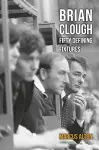 Brian Clough Fifty Defining Fixtures cover