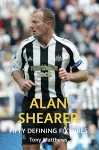 Alan Shearer Fifty Defining Fixtures cover