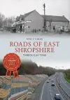 Roads of East Shropshire Through Time cover