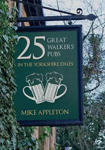 25 Great Walkers' Pubs in the Yorkshire Dales cover