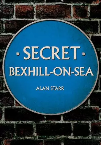Secret Bexhill-on-Sea cover