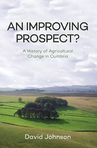 An Improving Prospect? A History of Agricultural Change in Cumbria cover