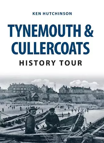 Tynemouth & Cullercoats History Tour cover