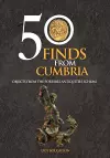 50 Finds From Cumbria cover