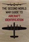 The Second World War Guide to Aircraft Identification cover