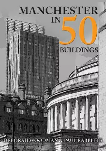 Manchester in 50 Buildings cover