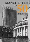Manchester in 50 Buildings cover