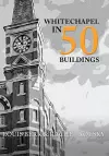 Whitechapel in 50 Buildings cover