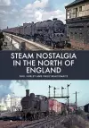 Steam Nostalgia in The North of England cover