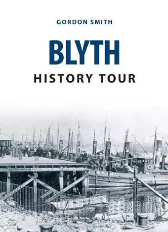 Blyth History Tour cover