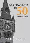 Darlington in 50 Buildings cover