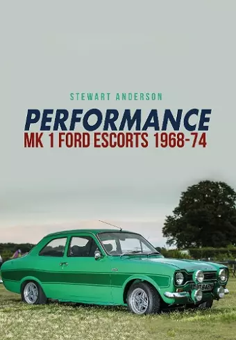 Performance Mk 1 Ford Escorts 1968-74 cover