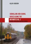 Signalling and Signal Boxes along the NER Routes Vol. 2 cover
