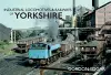 Industrial Locomotives & Railways of Yorkshire cover