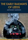 The Early Railways of Leeds cover