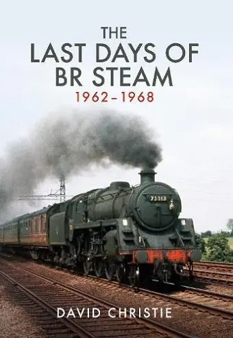 The Last Days of BR Steam 1962-1968 cover