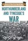 Northumberland and Tyneside's War cover