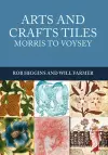 Arts and Crafts Tiles: Morris to Voysey cover