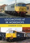Locomotives at BR Workshops cover