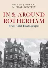 In & Around Rotherham From Old Photographs cover