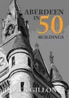 Aberdeen in 50 Buildings cover
