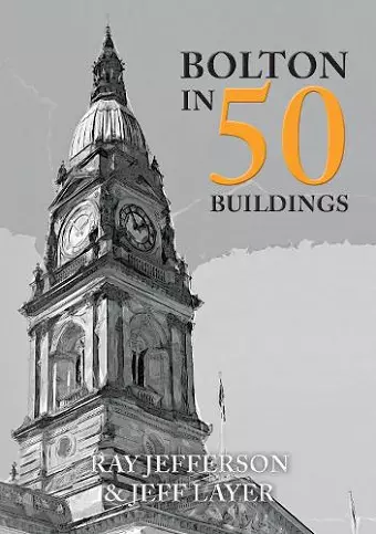 Bolton in 50 Buildings cover