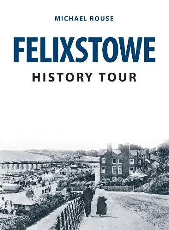 Felixstowe History Tour cover
