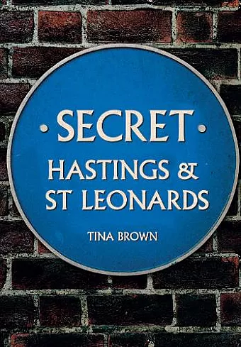 Secret Hastings & St Leonards cover