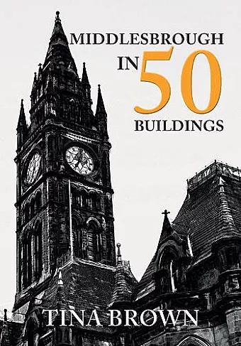 Middlesbrough in 50 Buildings cover
