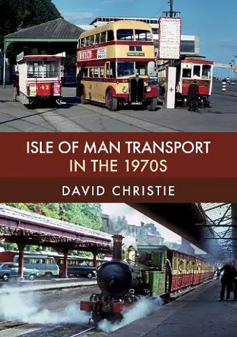 Isle of Man Transport in the 1970s cover