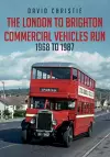 The London to Brighton Commercial Vehicles Run: 1968 to 1987 cover