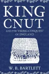 King Cnut and the Viking Conquest of England 1016 cover