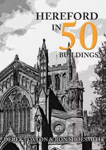 Hereford in 50 Buildings cover