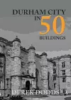 Durham City in 50 Buildings cover