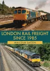 London Rail Freight Since 1985 cover