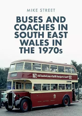 Buses and Coaches in South East Wales in the 1970s cover