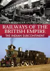 Railways of the British Empire: The Indian Subcontinent cover