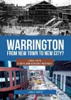 Warrington: From New Town to New City? cover